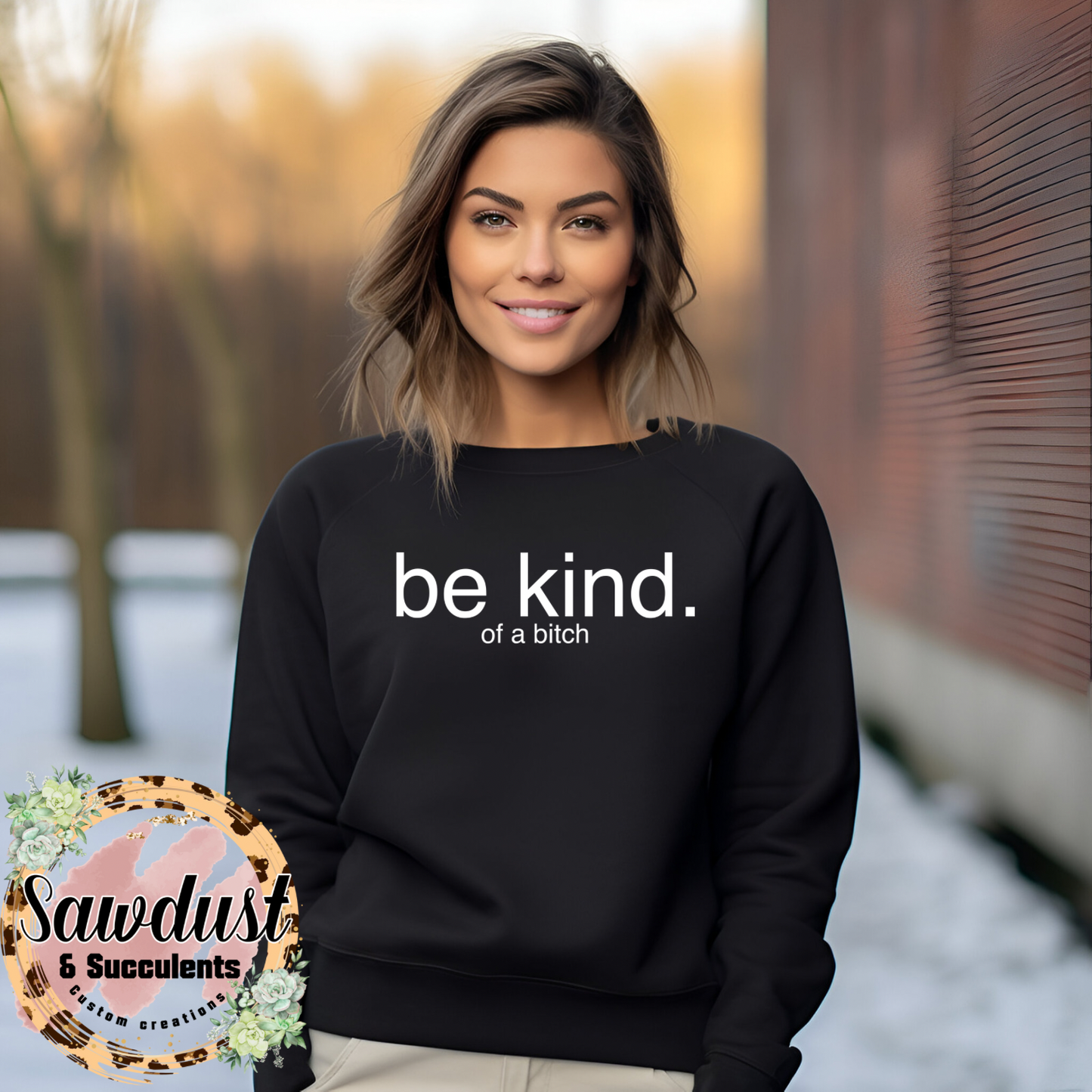 Be kind..of a B Graphic Crew Sweater or Tee
