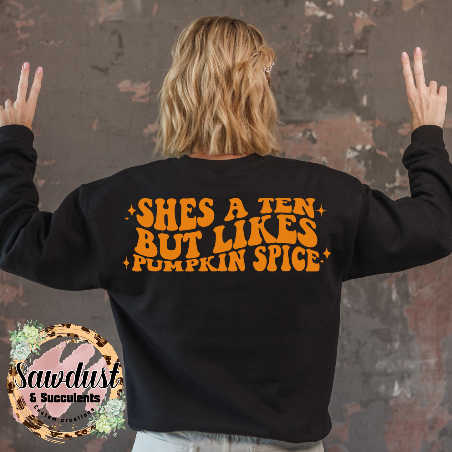 She’s a ten but likes pumpkin spice crew sweater