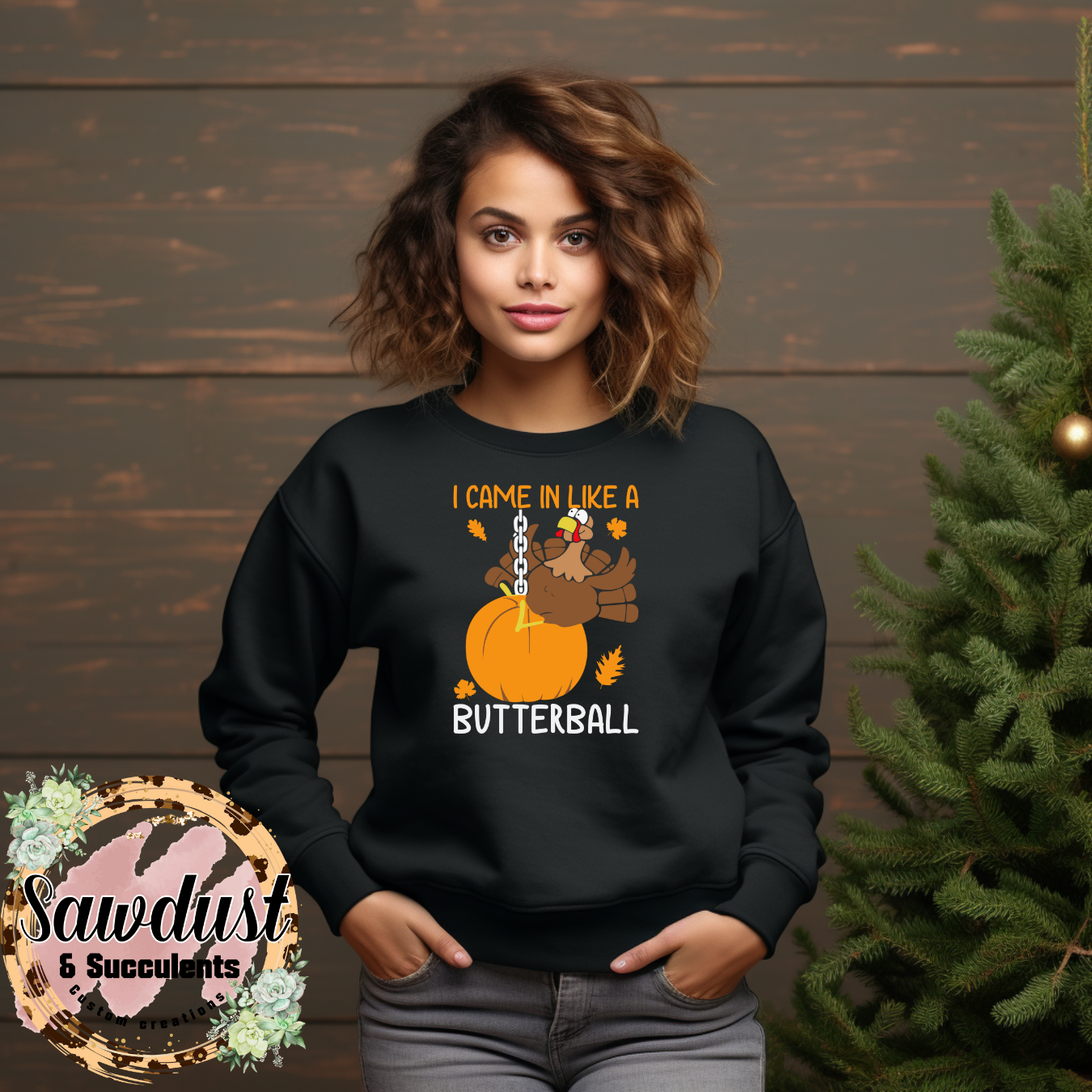 I Came In Like A Butterball Thanksgiving Graphic Crew Sweater