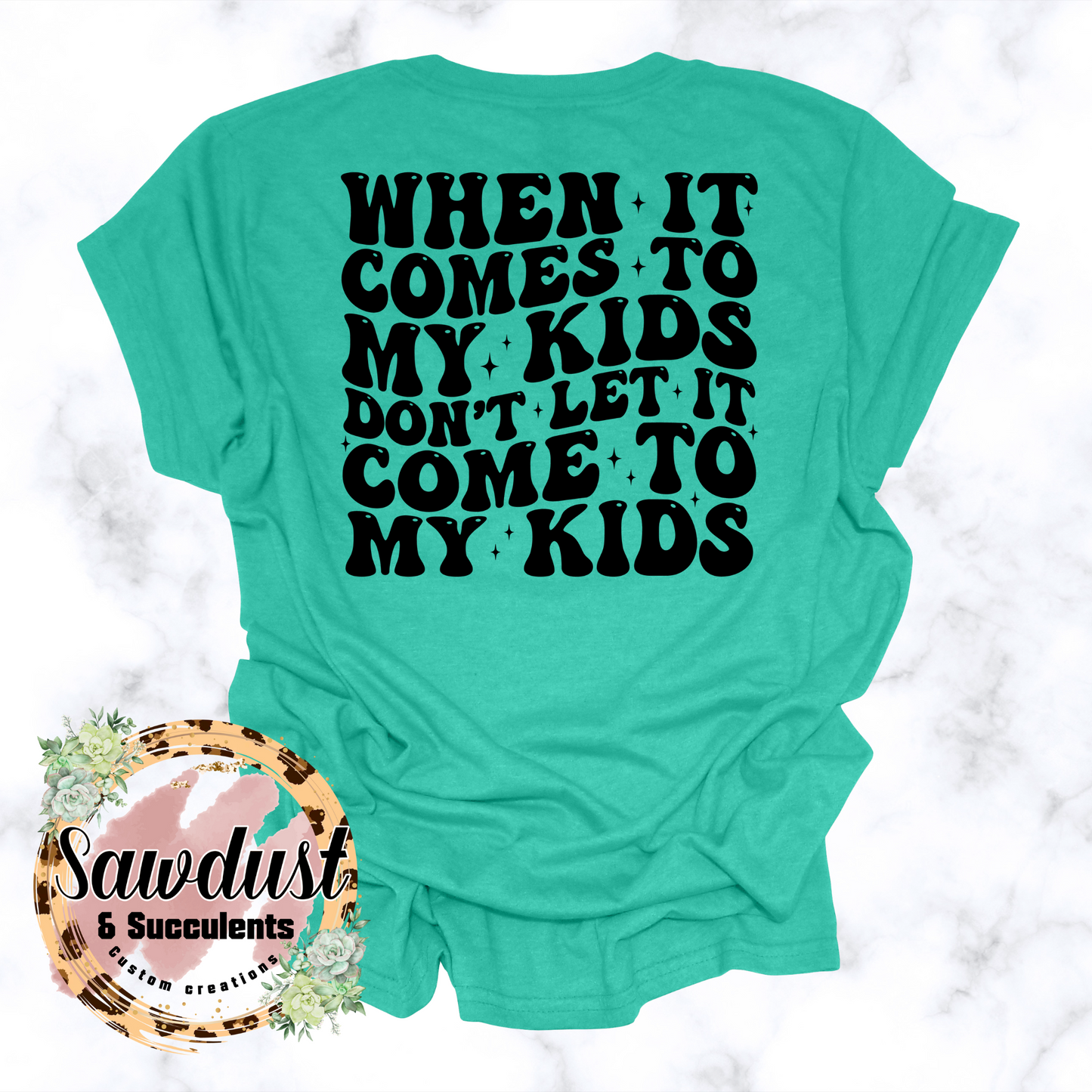 When It Comes To My Kids Graphic
