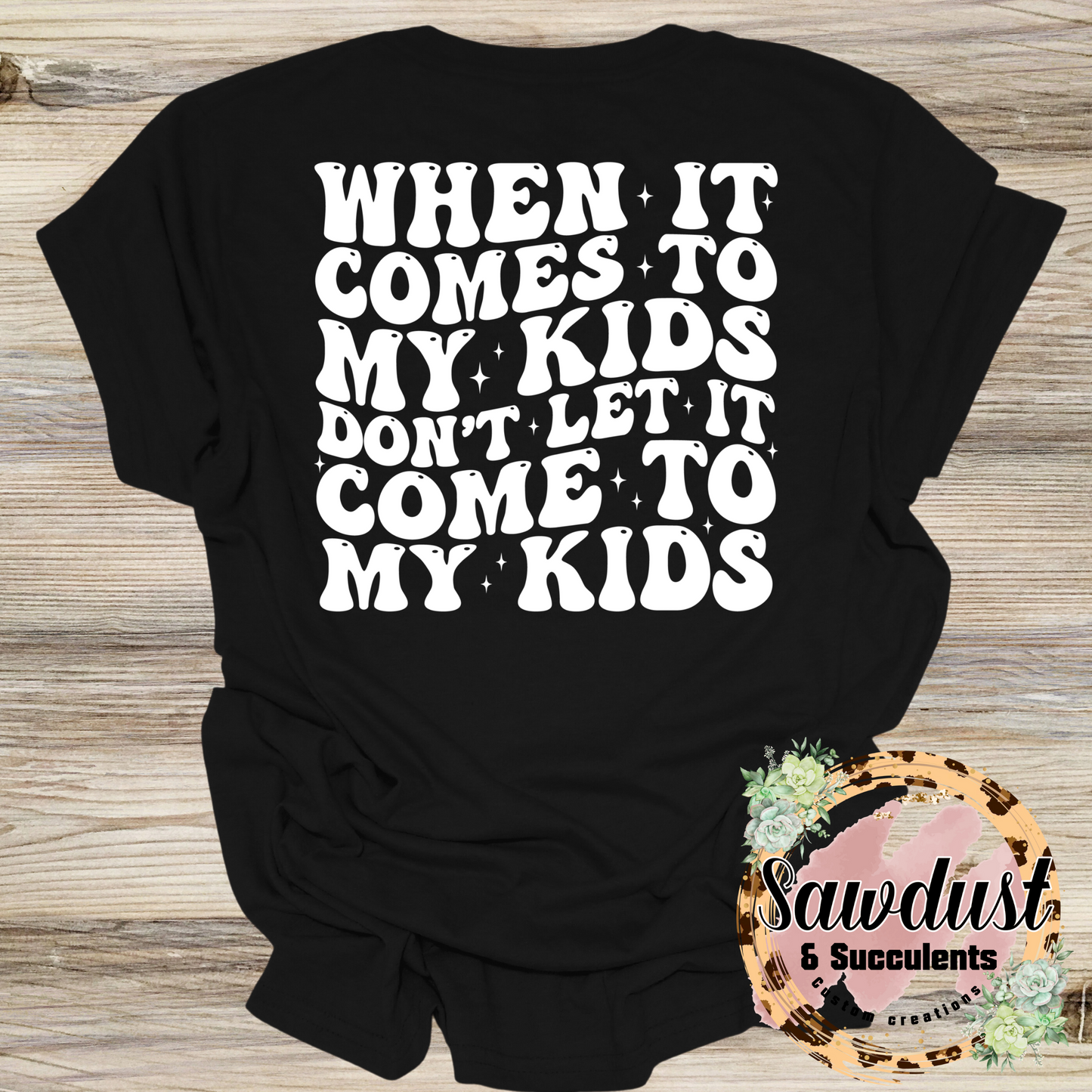 When It Comes To My Kids Graphic