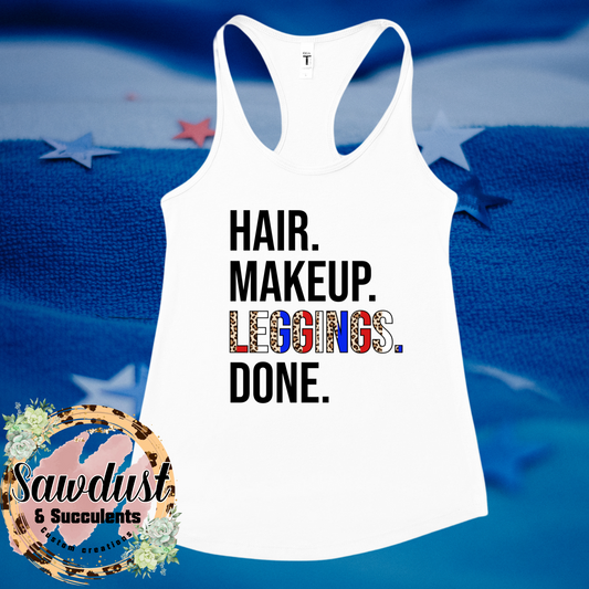 Hair Makeup Leggings Done Graphic Tank