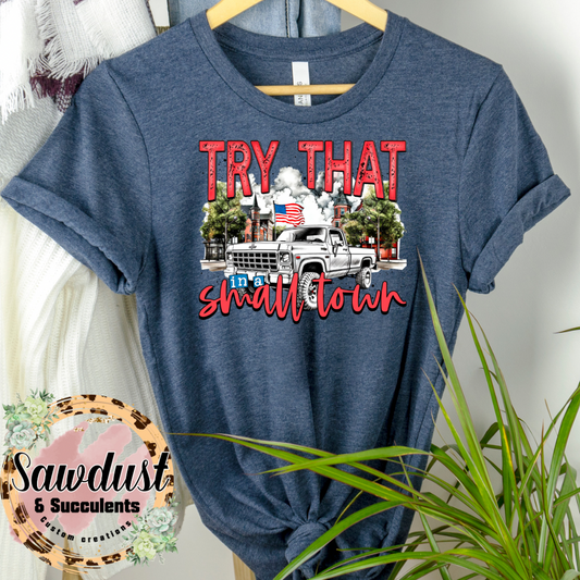 Old truck try that in a small town tee