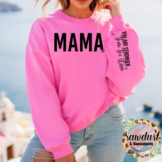 Mama You are stronger than the storm  Crew Sweater with sleeve