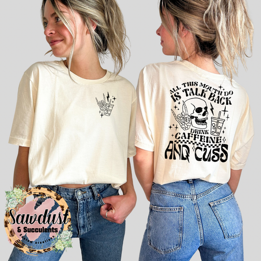 All this Mouth Do Graphic tee