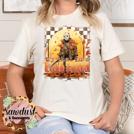 Try that in a FALL town *bottom writing* Graphic Tee
