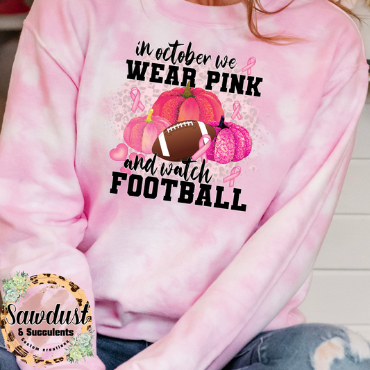 In October We Wear Pink & Watch Football Pink Tie-Dye Graphic Crew Sweater