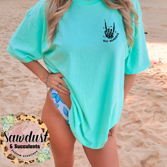Have The Day You Deserve  Oversized Graphic Tee