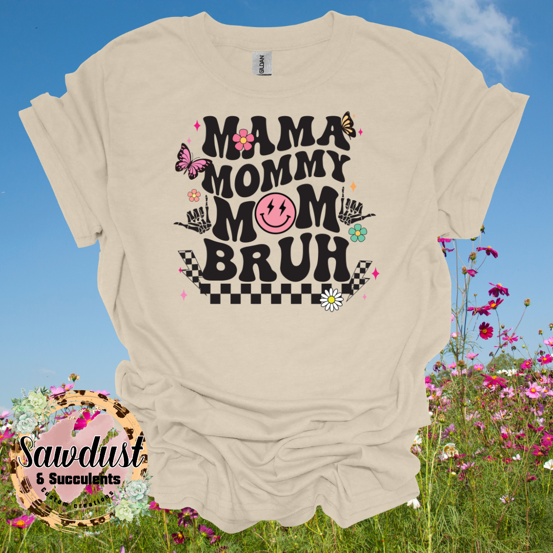 Mama mommy mom bruh Tee