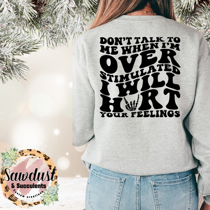 Don’t Talk To Me When I Am Overstimulated Graphic Crew Sweater