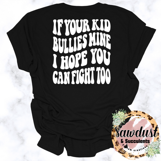 If Your Kid Bullies Mine..Graphic Tee