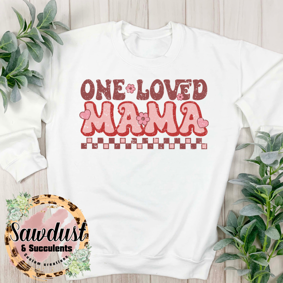 One Loved Mama Graphic Tee/Crew Sweater