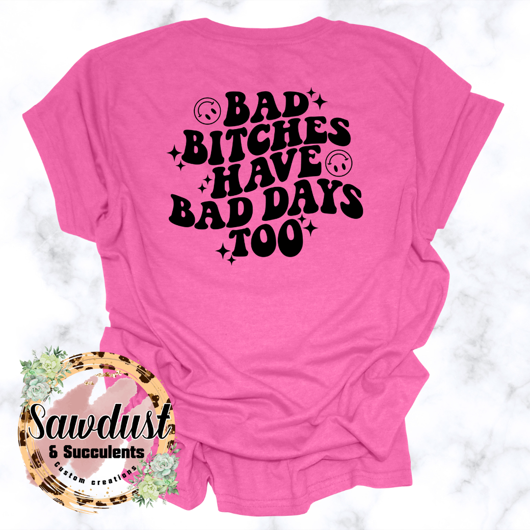 Bad b!tches have bad days too