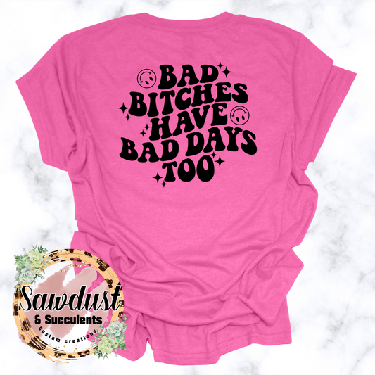 Bad b!tches have bad days too