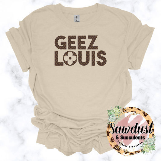 Geez Louis T-Shirt